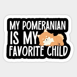 My Pomeranian Is My Favorite Child Sticker